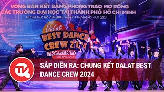 Sắp diễn ra: Chung kết Dalat Best Dance Crew 2024 | Truyền hình Quốc hội Việt Nam