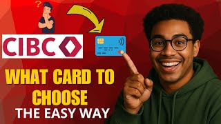 Best CIBC Credit Card for YOU in 2026 (Which One to Choose)