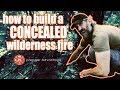 How To Build A Concealed Wilderness Fire