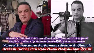 Mustafa Karabacak Tabib sen elleme benim yarama 2023 & Şimdi Keşfet HD Video  Tadında Canlı Y01 Resimi