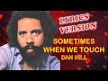 SOMETIMES WHEN WE TOUCH by Dan Hill - Lyrics Version