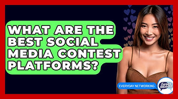 What Are The Best Social Media Contest Platforms? - Everyday-Networking