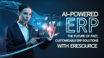 AI-Powered ERP: The Future of Fast, Customizable ERP Solutions with eresource