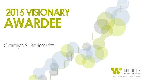 2015 Visionary Awardee: Carolyn S. Berkowitz