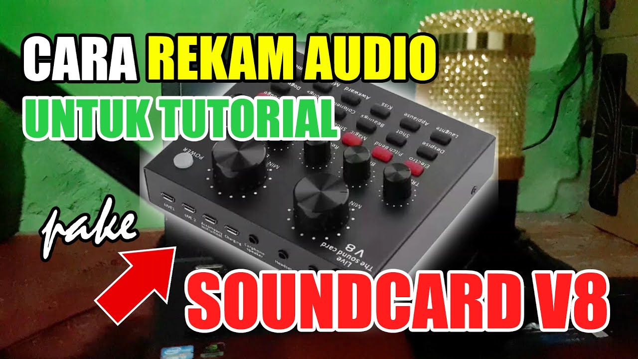 CARA REKAM AUDIO UNTUK TUTORIAL PAKE SOUNDCARD V8 - YouTube