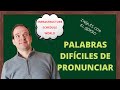 15 PALABRAS DIFÍCILES DE PRONUNCIAR EN INGLÉS