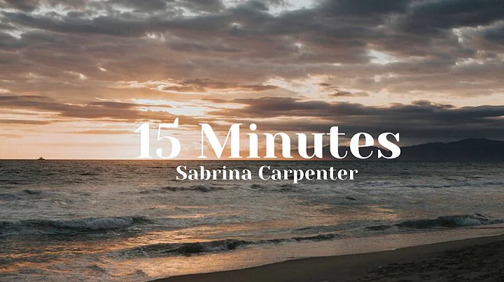 15 Minutes Lyrics Video | Sabrina Carpenter