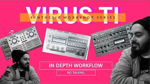 👾Access Virus TI \\🧙‍♂️Making Preset Patches🧙‍♂️\\ In Depth Walkthrough \\ Sound Design & More 👾