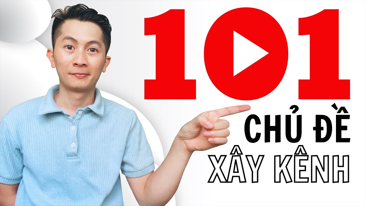 Outline Video 101 CHỦ ĐỀ làm YOUTUBE cho người mới - Kiếm Tiền Online