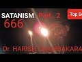 Satanism secrets part 2                         dr harish chambakara