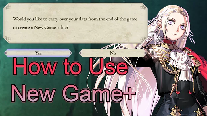 Fire Emblem Three Houses: Using New Game+ Effectively