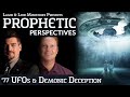 UFOs & Demonic Deception | Prophetic Perspectives #77