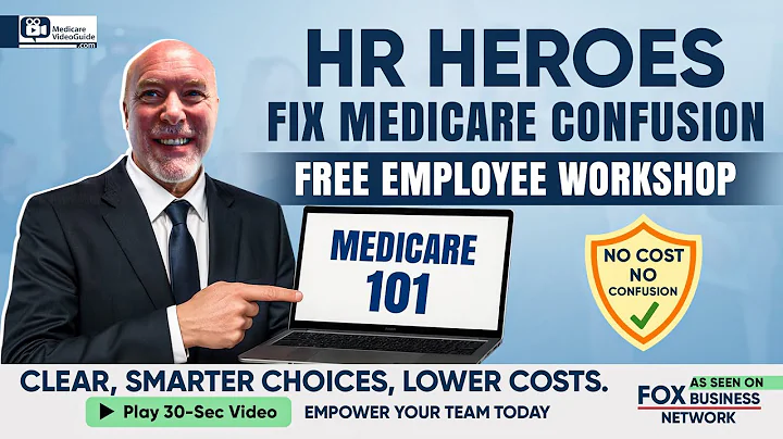 HR Heroes 🛡️ FIX Medicare Confusion 😵‍💫 FREE Employee Workshop 🤝
