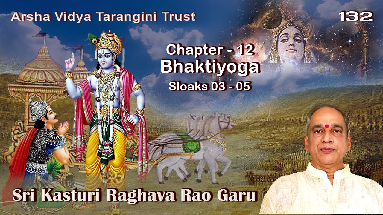 132 BG Eng Ch 12 Slokas 03 - 05 Sri Kasturi Raghava Rao Garu - YouTube
