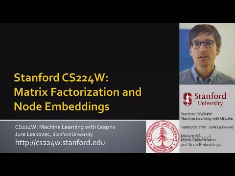 CS224W: Machine Learning with Graphs | 2021 | Lecture 4.4 - Matrix Factorization and Node Embeddings