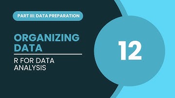 Organizing Data with R