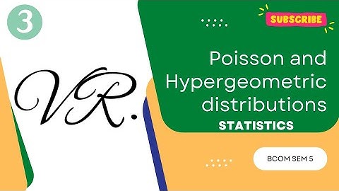POISSON  AND HYPERGEOMETRIC DISTRIBUTION STATISTICS   MOST IMPORTANT B.COM SEM 5(KUTCH UNIVERSITY)