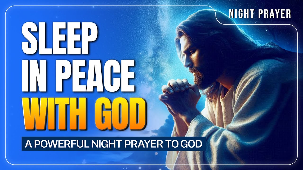 A Powerful Night Prayer to God, to Sleep in Peace with the Almighty ...