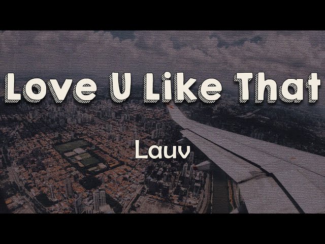 Lauv - Love U Like That (Lyrics) | I love you like that Everything you do just turns me on class=