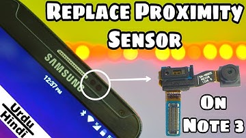 How to Replace Proximity Sensor on Samsung Galaxy Note 3 N900 and N9005 (Urdu-Hindi)