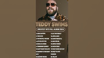 Thumbnail of Teddy Swims Songs Playlist 2024 ~ The Best Of Teddy Swims ~ Greatest Hits Full Album 2024 (Lyrics)