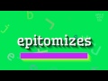 How to say "epitomizes"! (High Quality Voices)