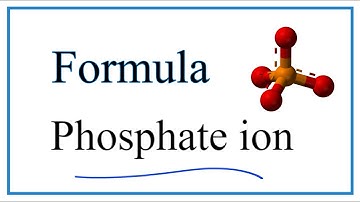 How to Write the Chemical Formula for Phosphate ion