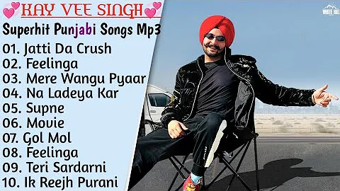 Kay Vee Singh Superhit Punjabi Songs || New Punjabi Song 2022 || Non - Stop Punjabi Jukebox 2022