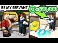 I made ROBLOX noobs RICH for being my SERVANTS!