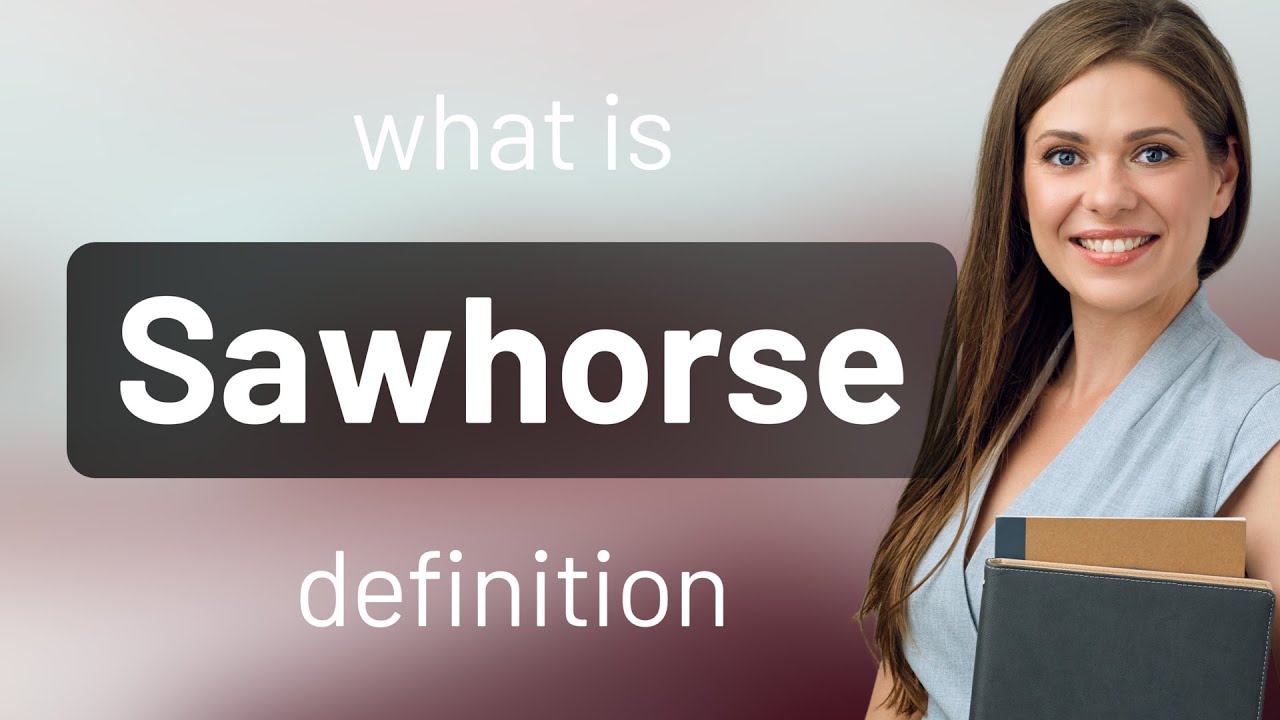 Sawhorse — meaning of SAWHORSE - YouTube