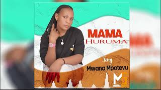 Mama Huruma -Mwana Mpotevu -0768 052 552 -Prd Mbasha Studio