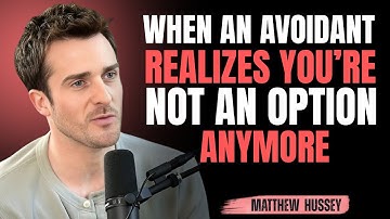 WHEN AN AVOIDANT REALIZES YOU’RE NOT AN OPTION ANYMORE | MATTHEW HUSSEY || Powerfull Motivation