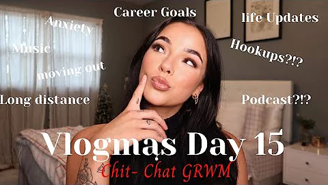 Spilling Tea GRWM: Life Update, Past Jobs, Regrets, Hype Playlist, work/life Balance| Vlogmas Day 15