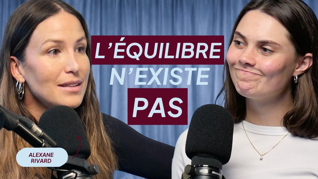 Être mère, femme et ambitieuse : est-ce qu’on peut tout avoir? avec Alexane Rivard