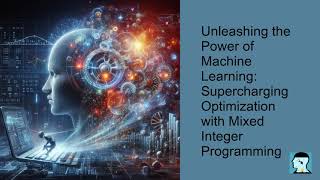 Unleashing the Power of Machine Learning: Supercharging Optimization with Mixed Integer Programming