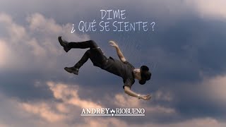 Andrey Riobueno l Dime ¿Qué Se Siente? (Official Video)