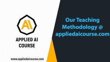 Our Teaching Methodology appliedaicourse.com | Applied AI Course