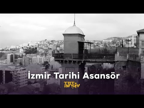 İzmir Tarihi Asansör (1972) | TRT Arşiv