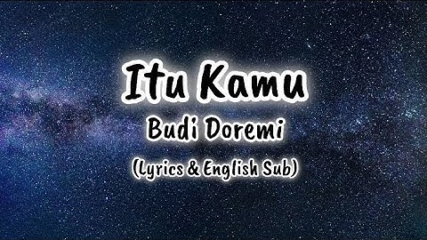 Itu Kamu | Budi Doremi | Lyrics & English Sub