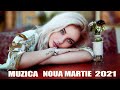 Muzica Noua Romaneasca Martie 2021❄Cele Mai Ascultate Melodii Romanesti 2021(Muzica Romaneasca) #13