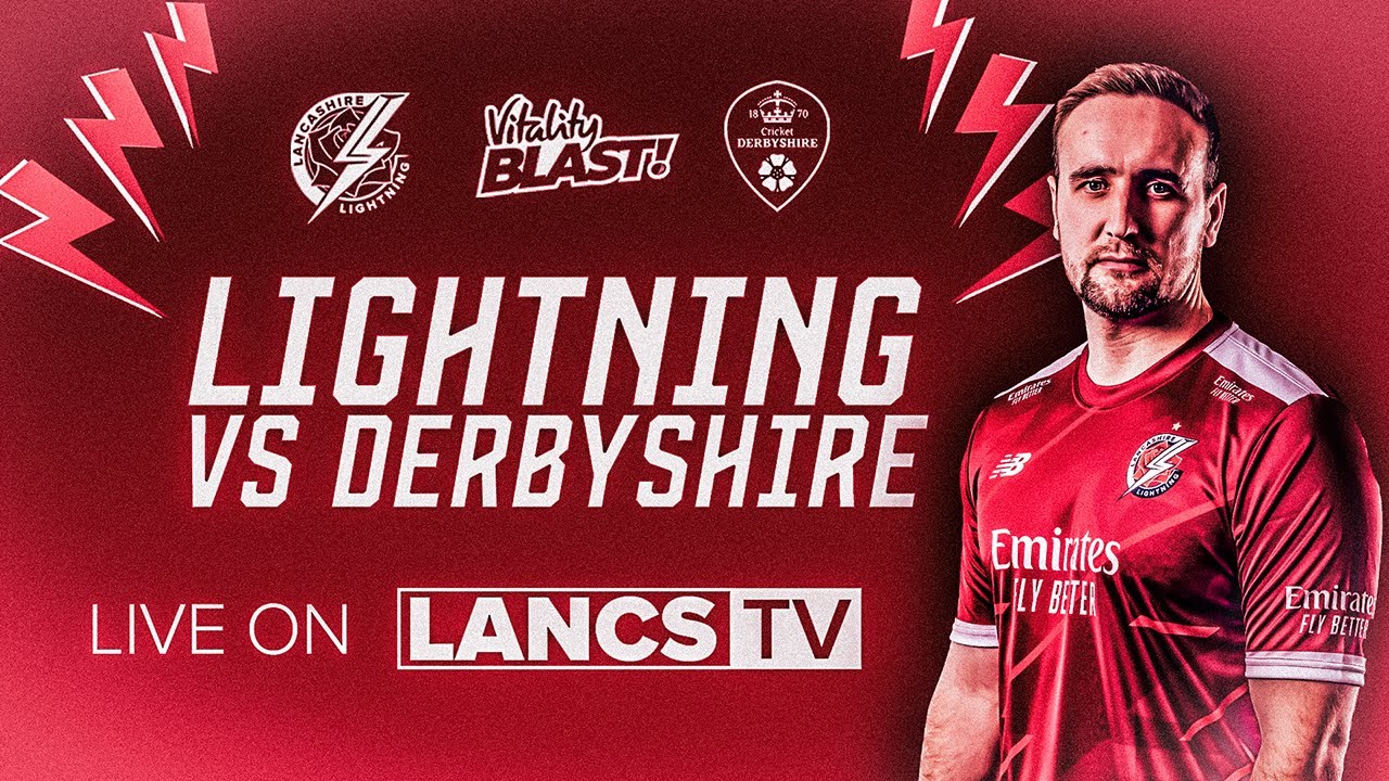 🔴 LIVE Lancashire Lightning vs Derbyshire Falcons Vitality Blast