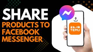 How to Share Temu Product to FB Messenger Step by Step