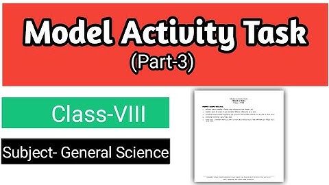 Class-8 🔥 General Science Model Activity Task Part 3 🍁 Full Solution