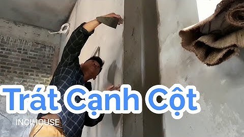 Trát cạnh cột cơ bản nhưng cực kỳ hiệu quả