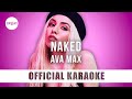 Ava Max - Naked (Official Karaoke Instrumental) | SongJam