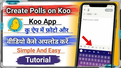 Koo ऐप में फ़ोटो और वीडियो कैसे अपलोड करें / How to create polls on koo app / Koo App |