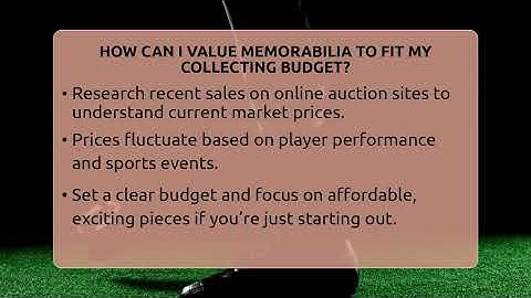 How Can I Value Memorabilia To Fit My Collecting Budget? - The Memorabilia Zone