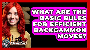 What Are The Basic Rules For Efficient Backgammon Moves? - The Board Game Xpert