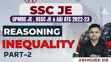 SSC JE/UPMRC JE/OSSC JE/AAI ATC 2022-23 | AAI ATC Reasoning | Inequality Part 2
