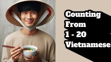 Vietnamese 1 - 20 / Counting in Vietnamese from 1-20